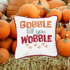 C&F Home 10" X 10" Gobble Till You Wobble Thanksgiving Embroidered Throw Pillow